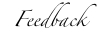 Feedback